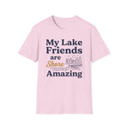 My Lake Friends are Shore Amazing 2 T-Shirt