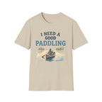 I Need a Good Paddling T-Shirt