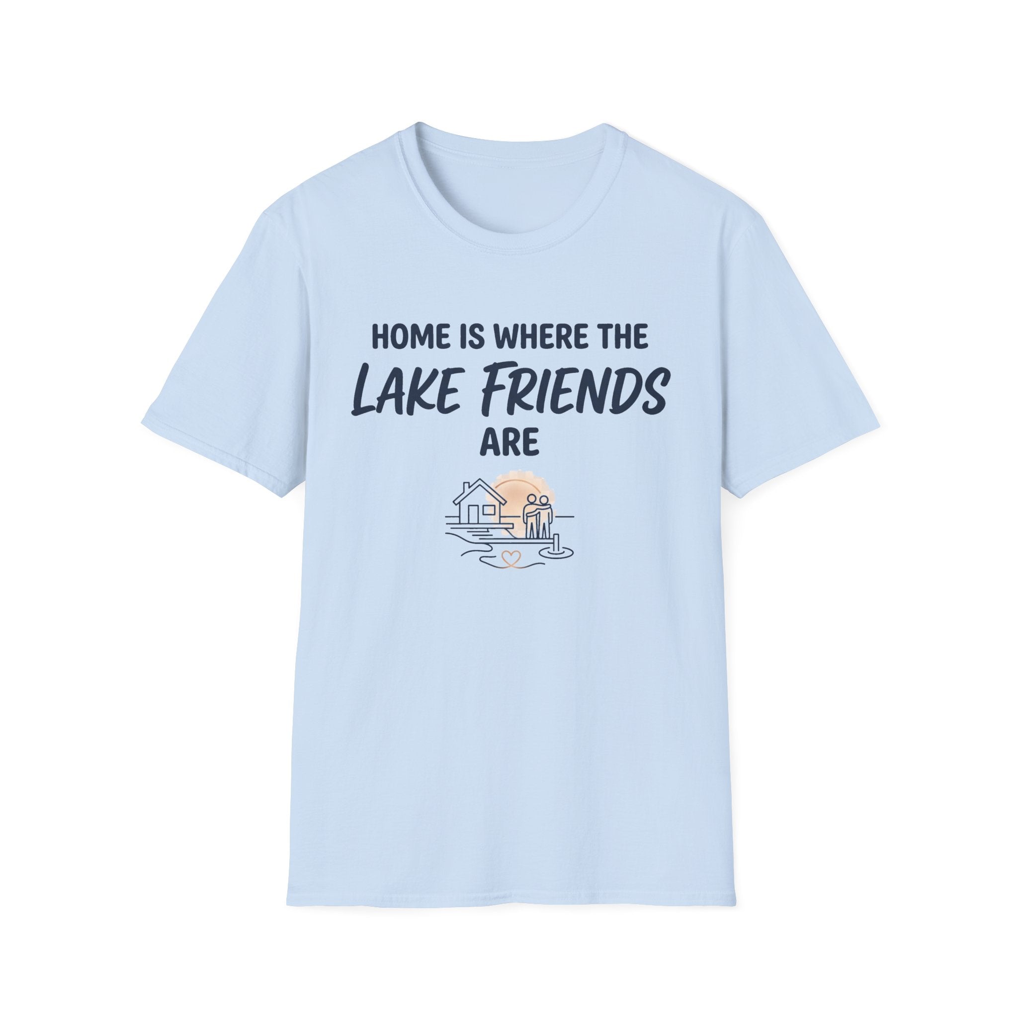 Home is Where the Lake Friends Are T-Shirt