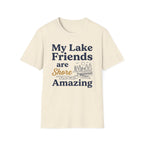 My Lake Friends are Shore Amazing 2 T-Shirt