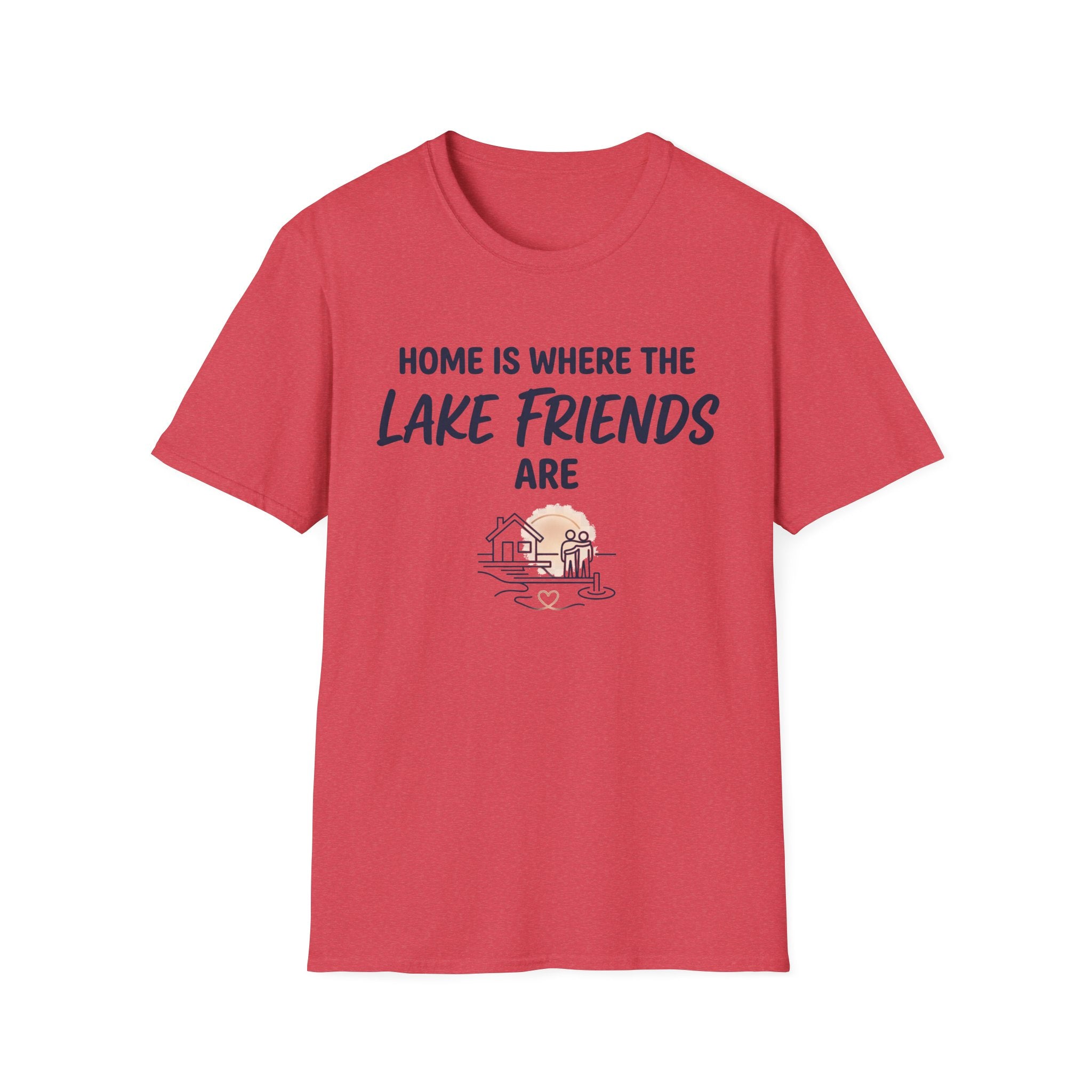 Home is Where the Lake Friends Are T-Shirt