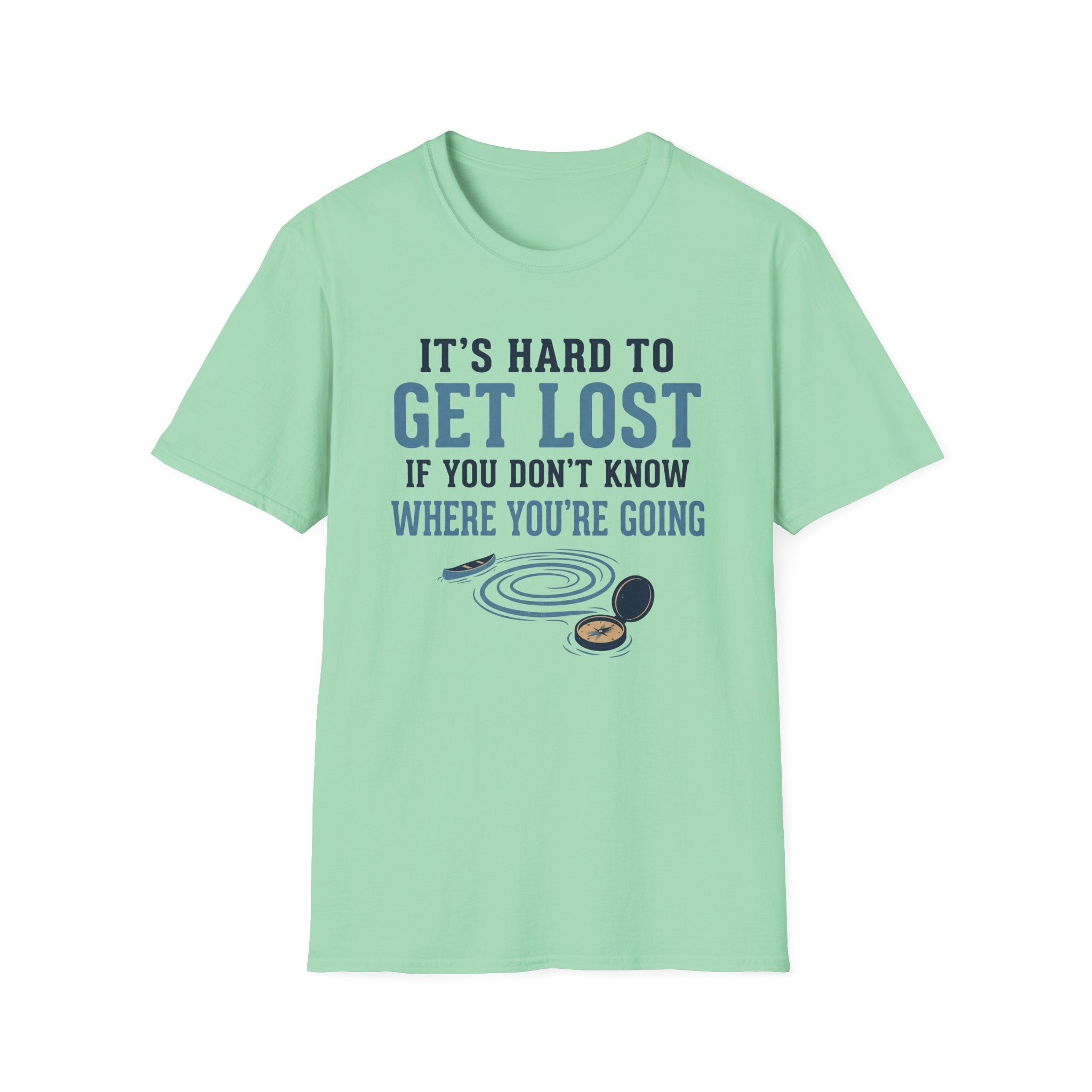 It's Hard to Get Lost T-Shirt