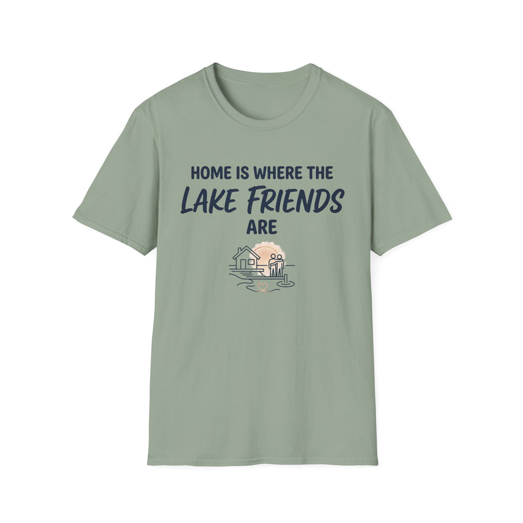 Home is Where the Lake Friends Are T-Shirt