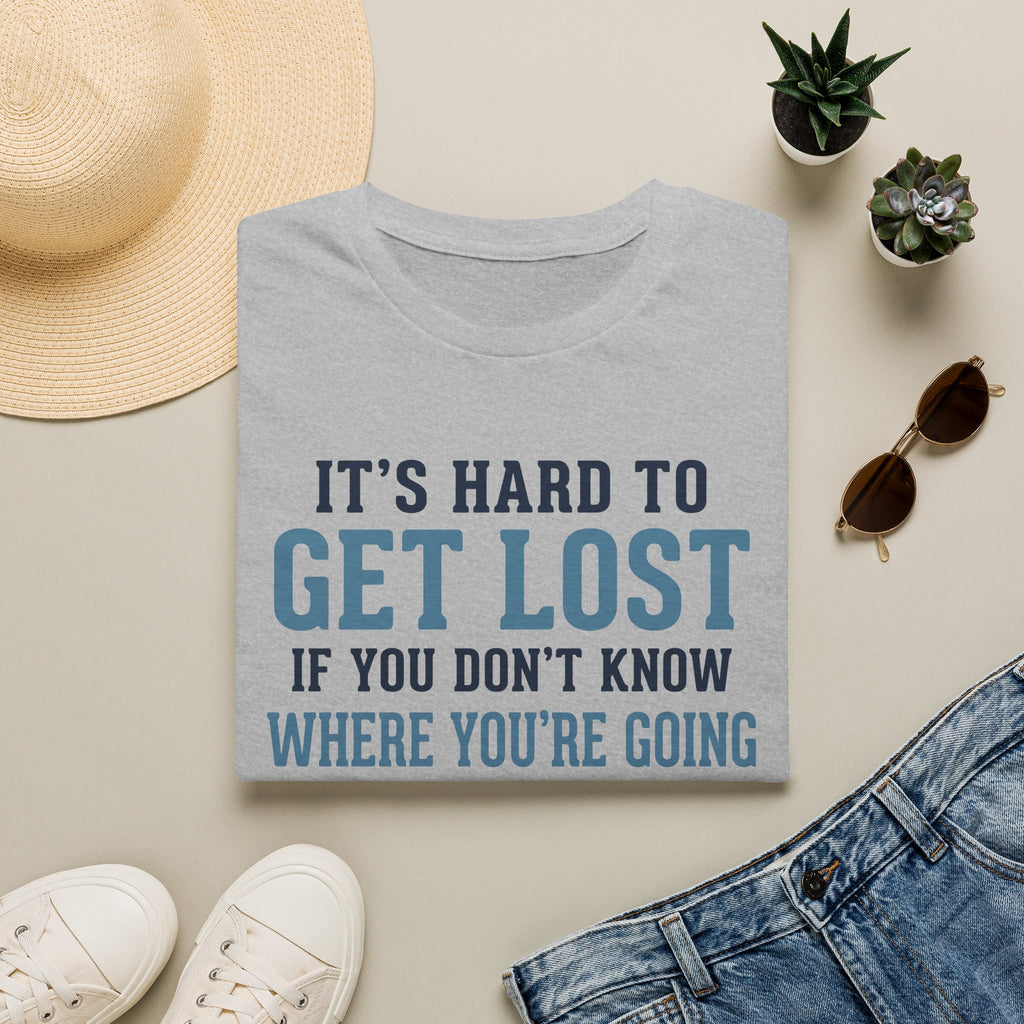 It's Hard to Get Lost T-Shirt