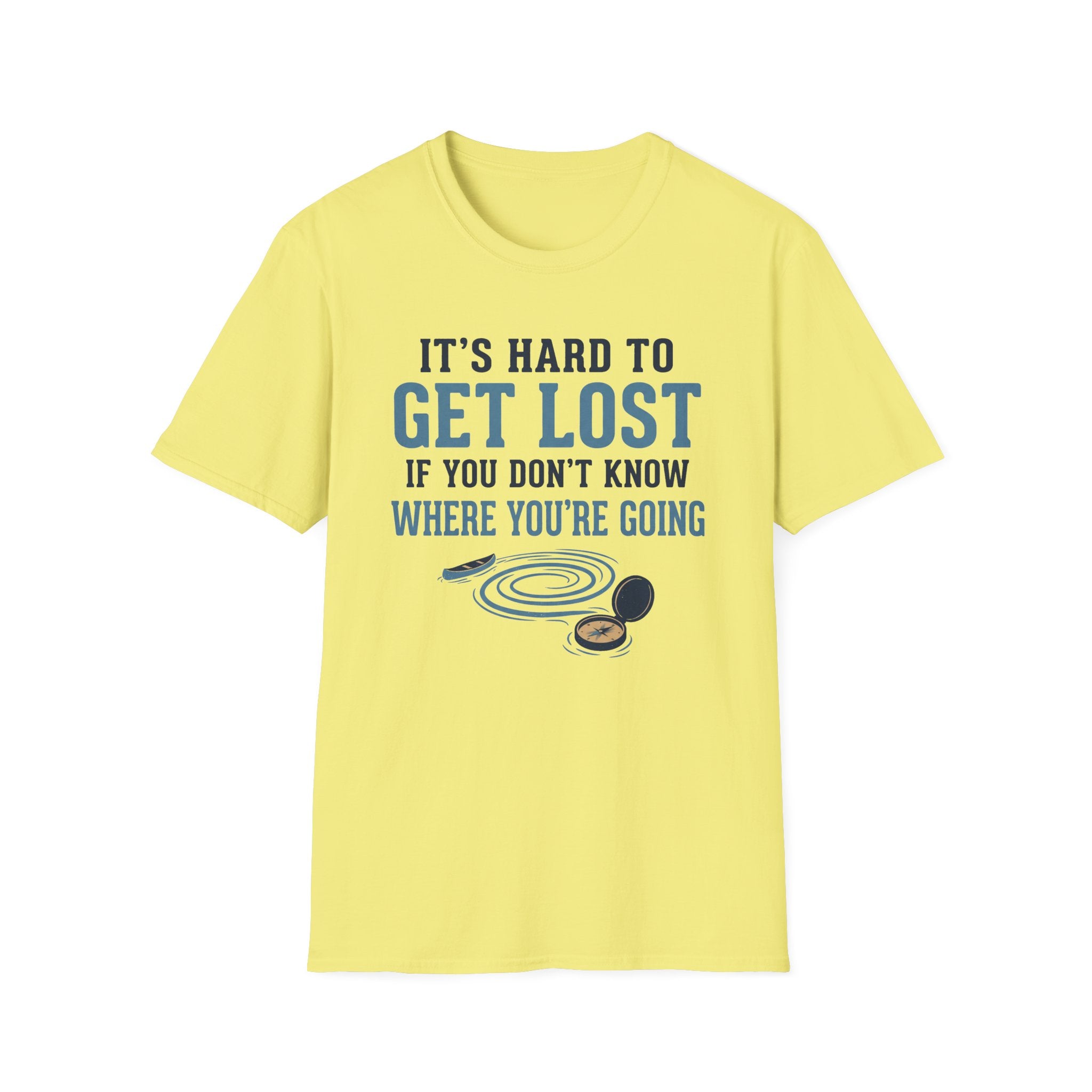It's Hard to Get Lost T-Shirt