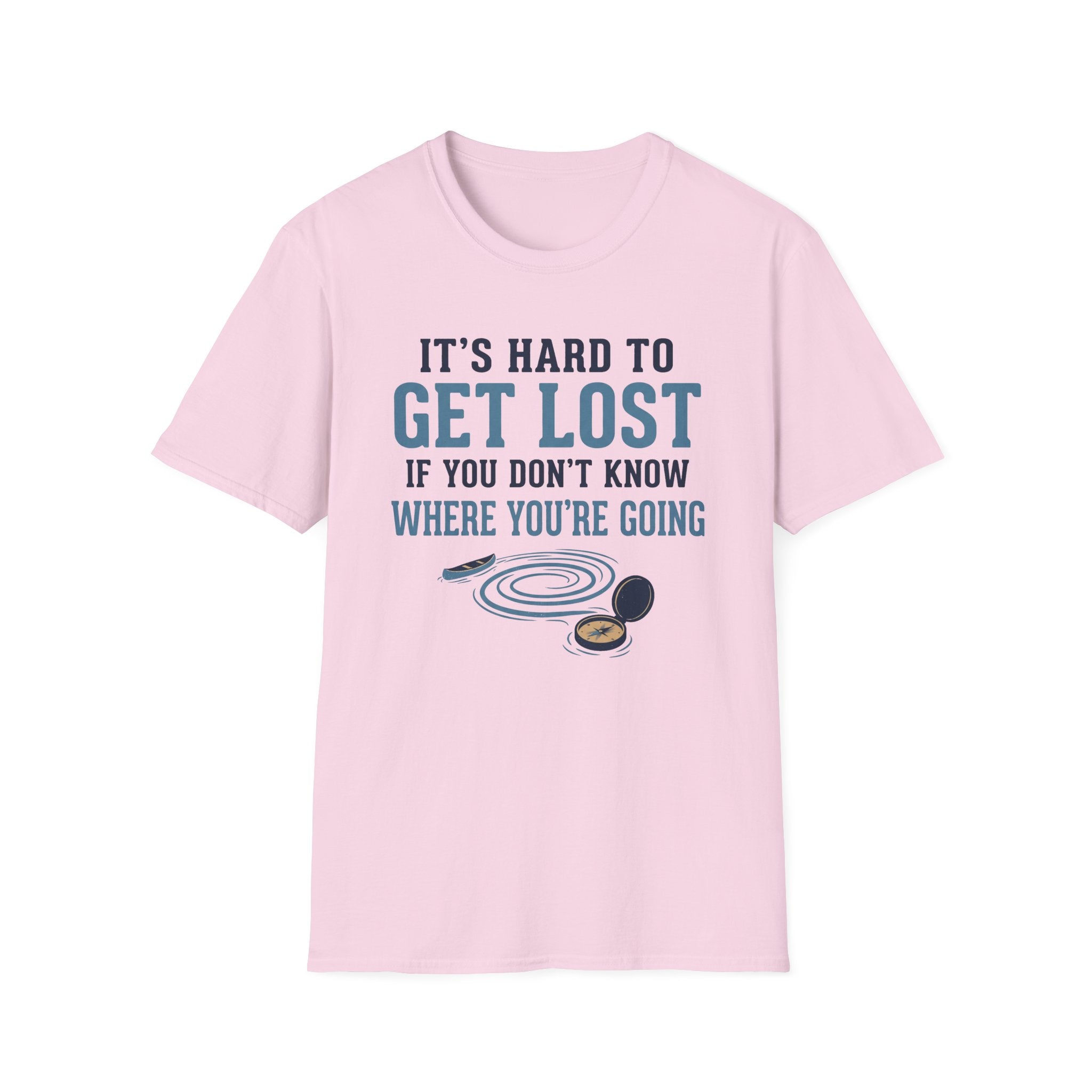 It's Hard to Get Lost T-Shirt