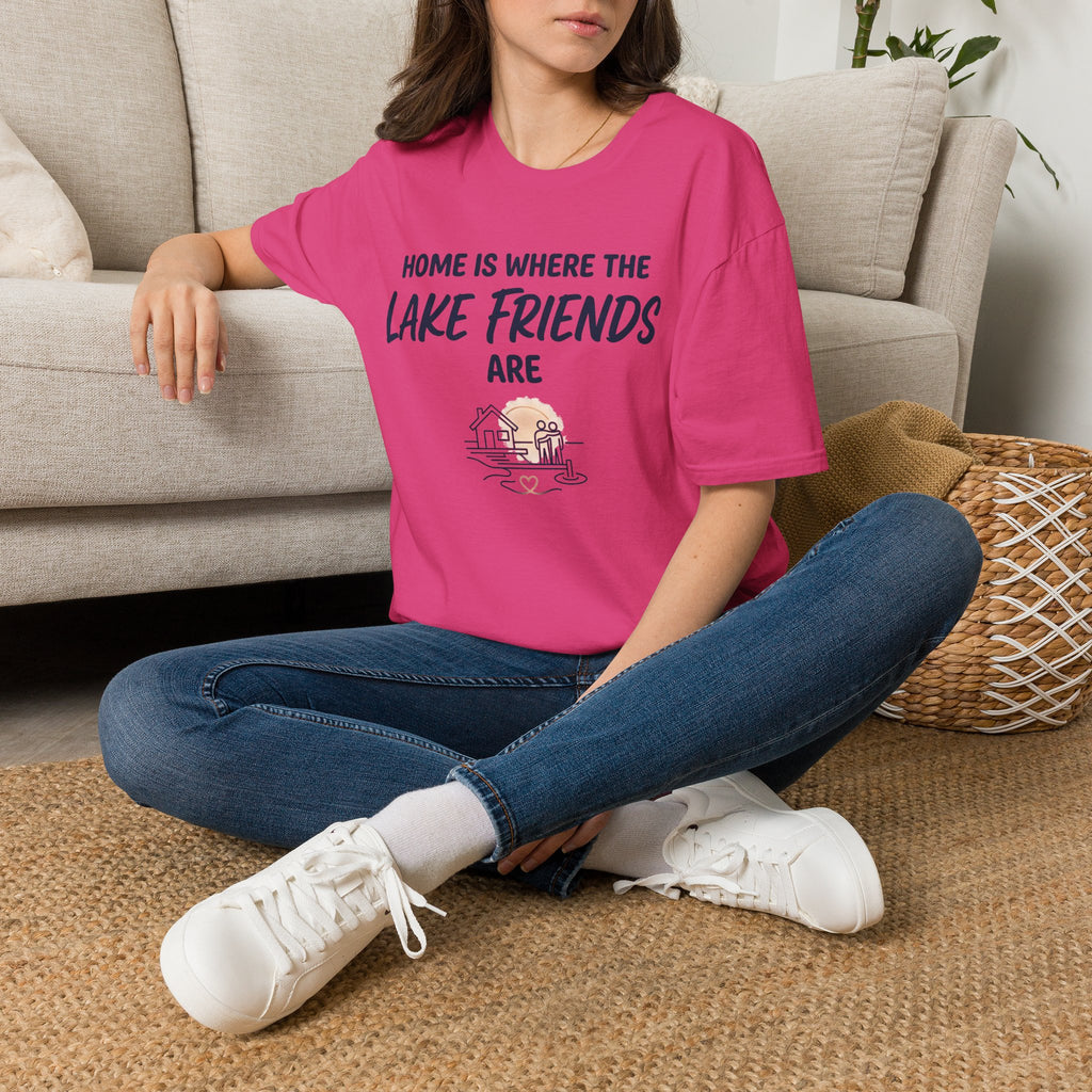 Home is Where the Lake Friends Are T-Shirt