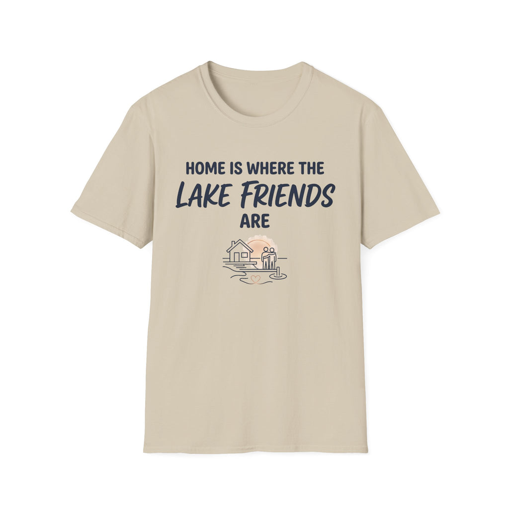 Home is Where the Lake Friends Are T-Shirt