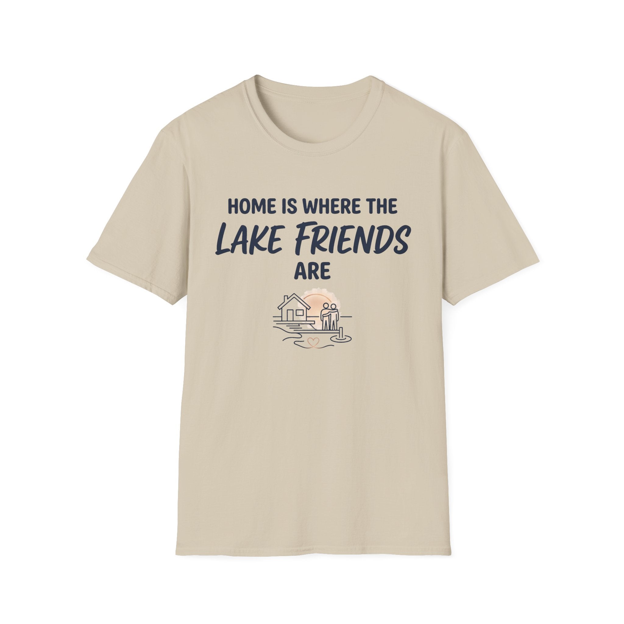 Home is Where the Lake Friends Are T-Shirt