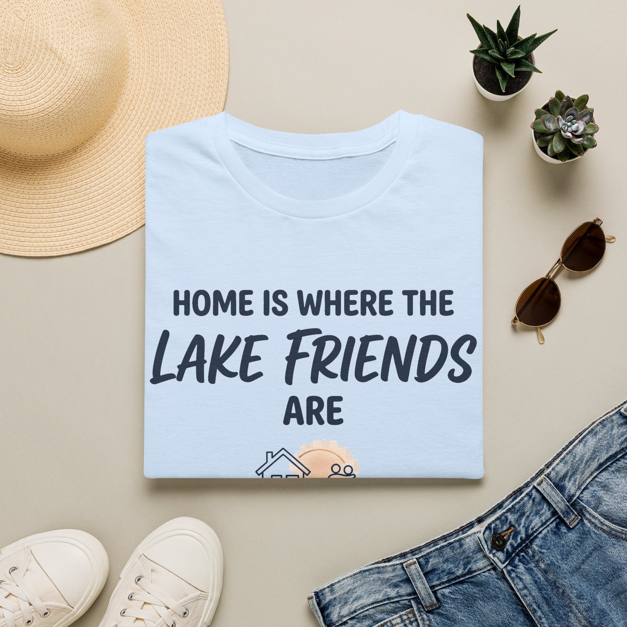 Home is Where the Lake Friends Are T-Shirt
