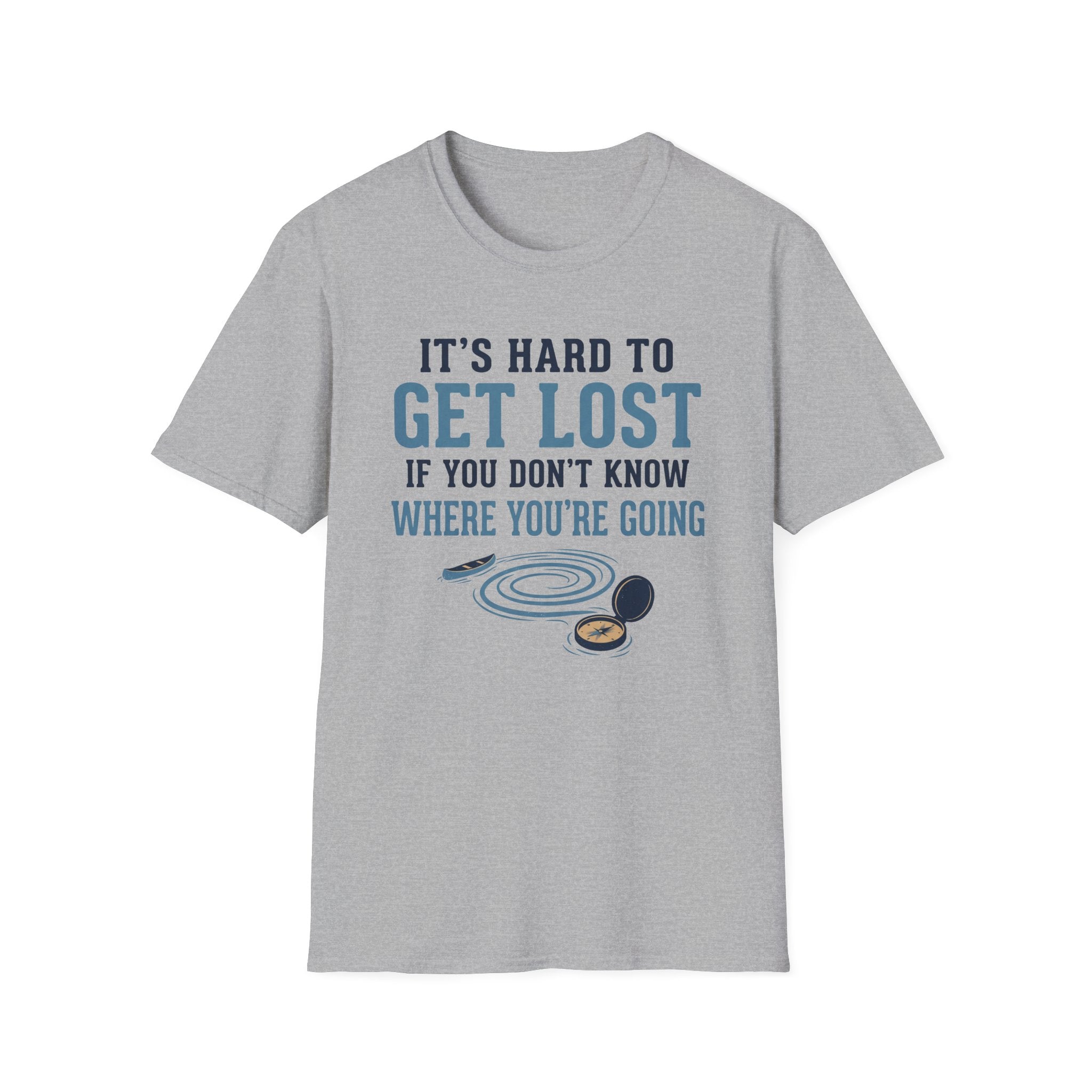 It's Hard to Get Lost T-Shirt