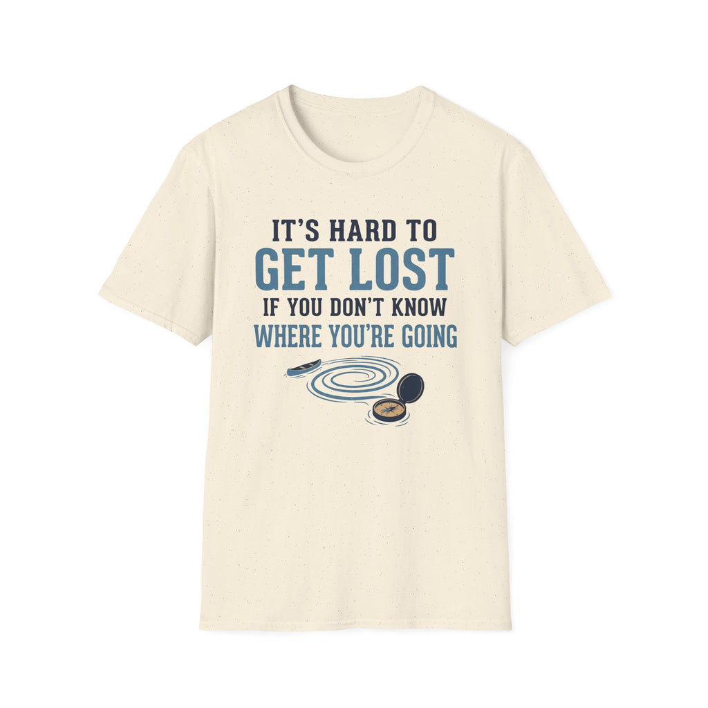 It's Hard to Get Lost T-Shirt