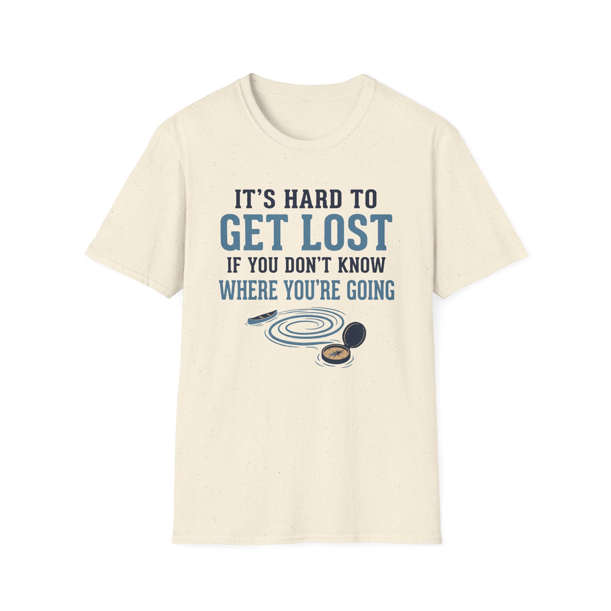 It's Hard to Get Lost T-Shirt