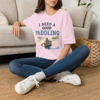 I Need a Good Paddling T-Shirt