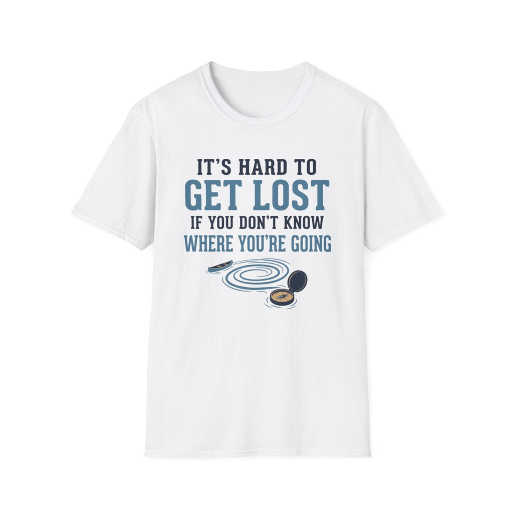It's Hard to Get Lost T-Shirt