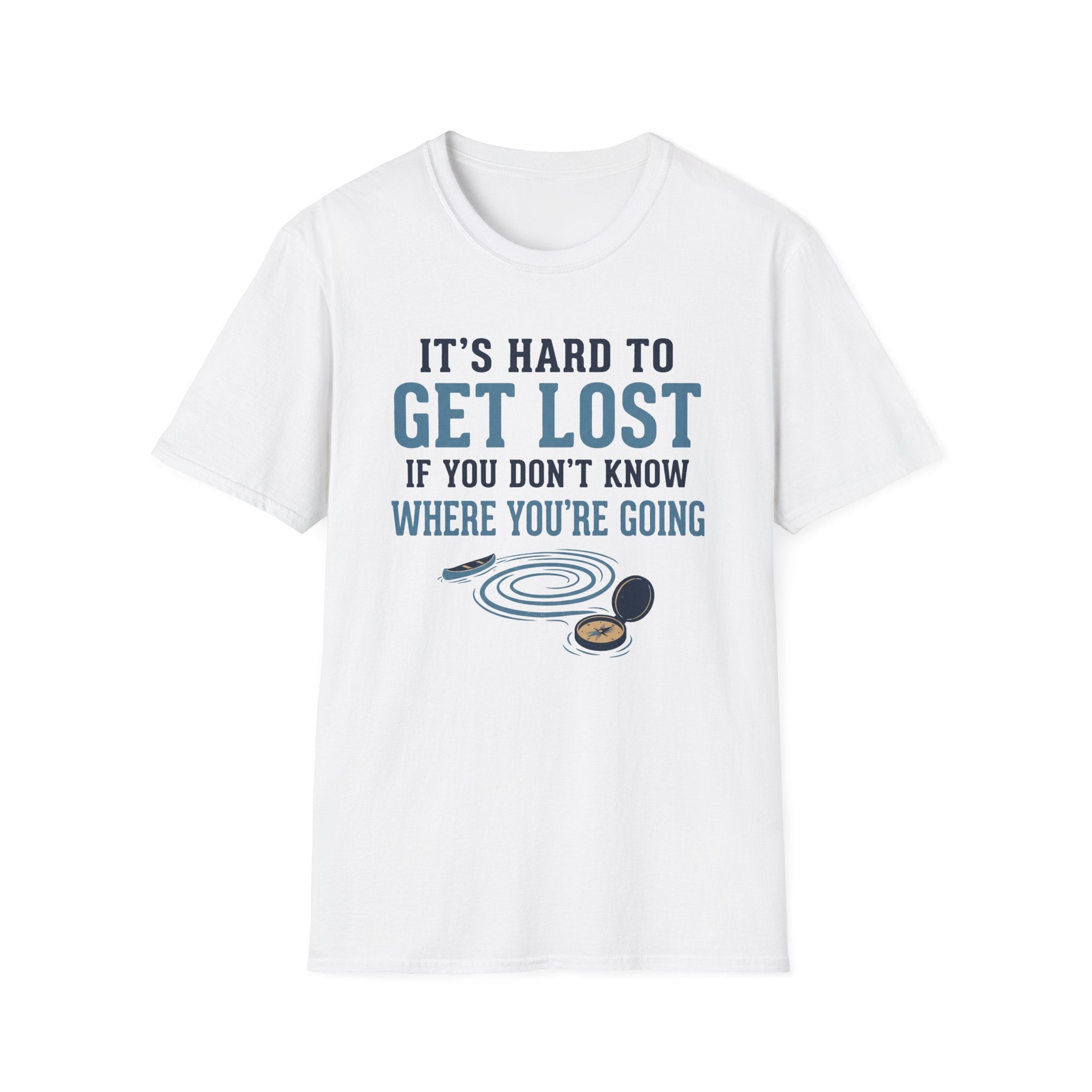 It's Hard to Get Lost T-Shirt