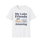My Lake Friends are Shore Amazing 2 T-Shirt