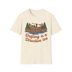 Drifting is a Direction too T-Shirt