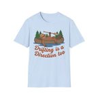 Drifting is a Direction too T-Shirt