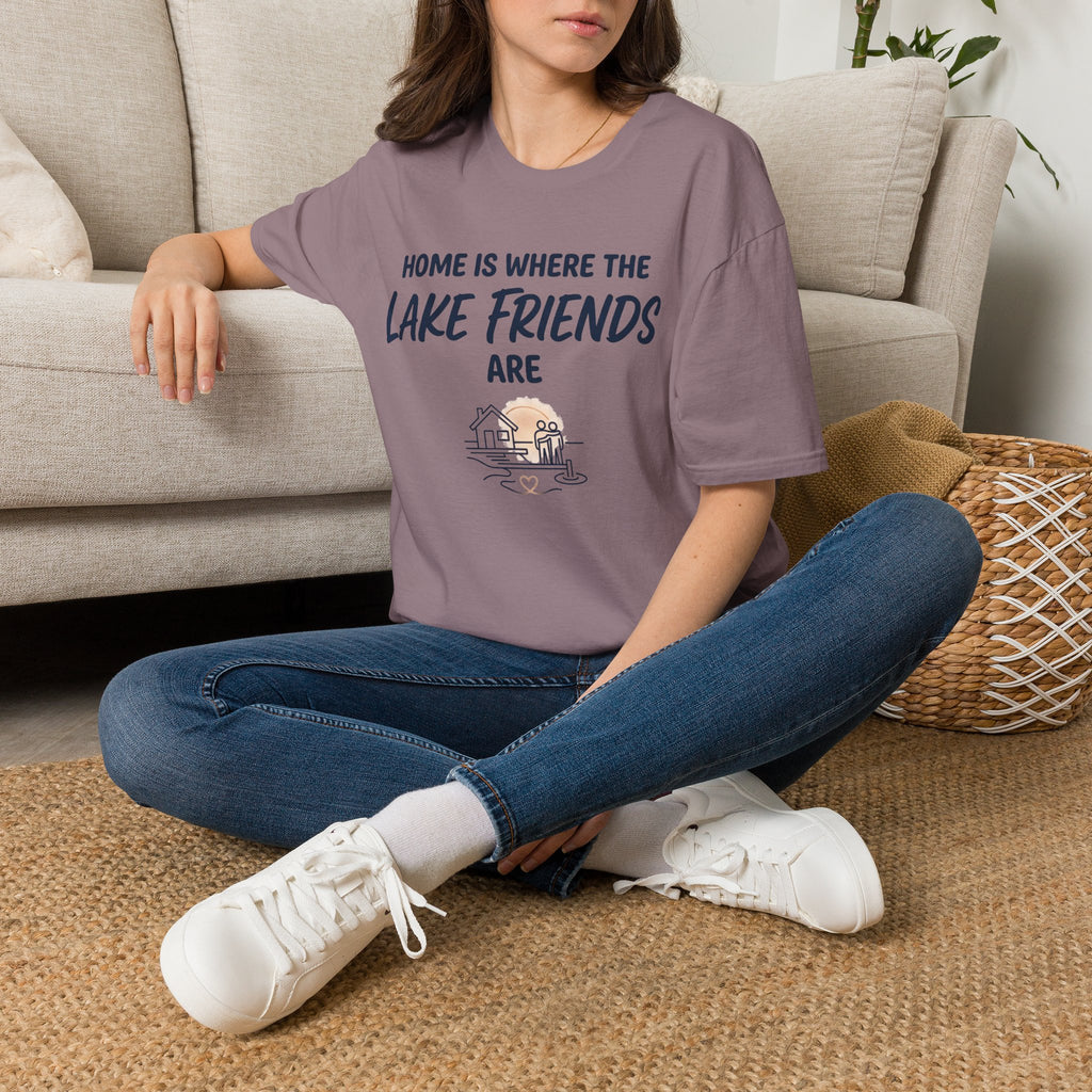 Home is Where the Lake Friends Are T-Shirt