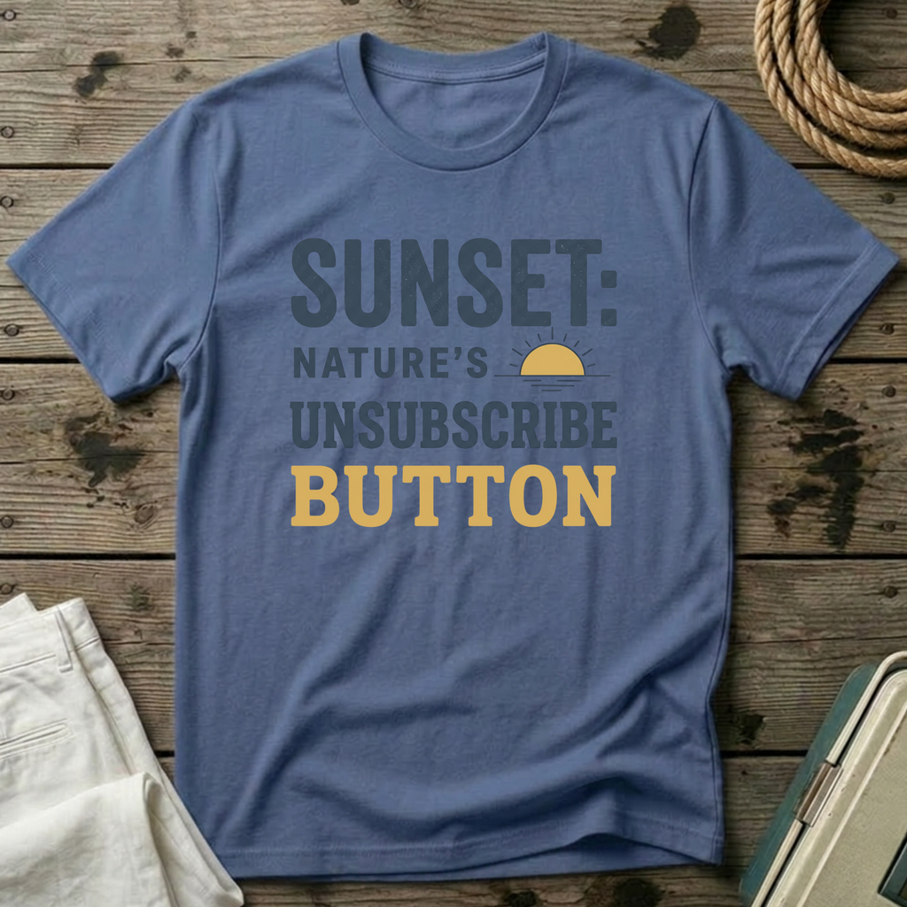 Sunset Nature's Unsubscribe Button T-Shirt