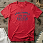 Lake People are My People T-Shirt