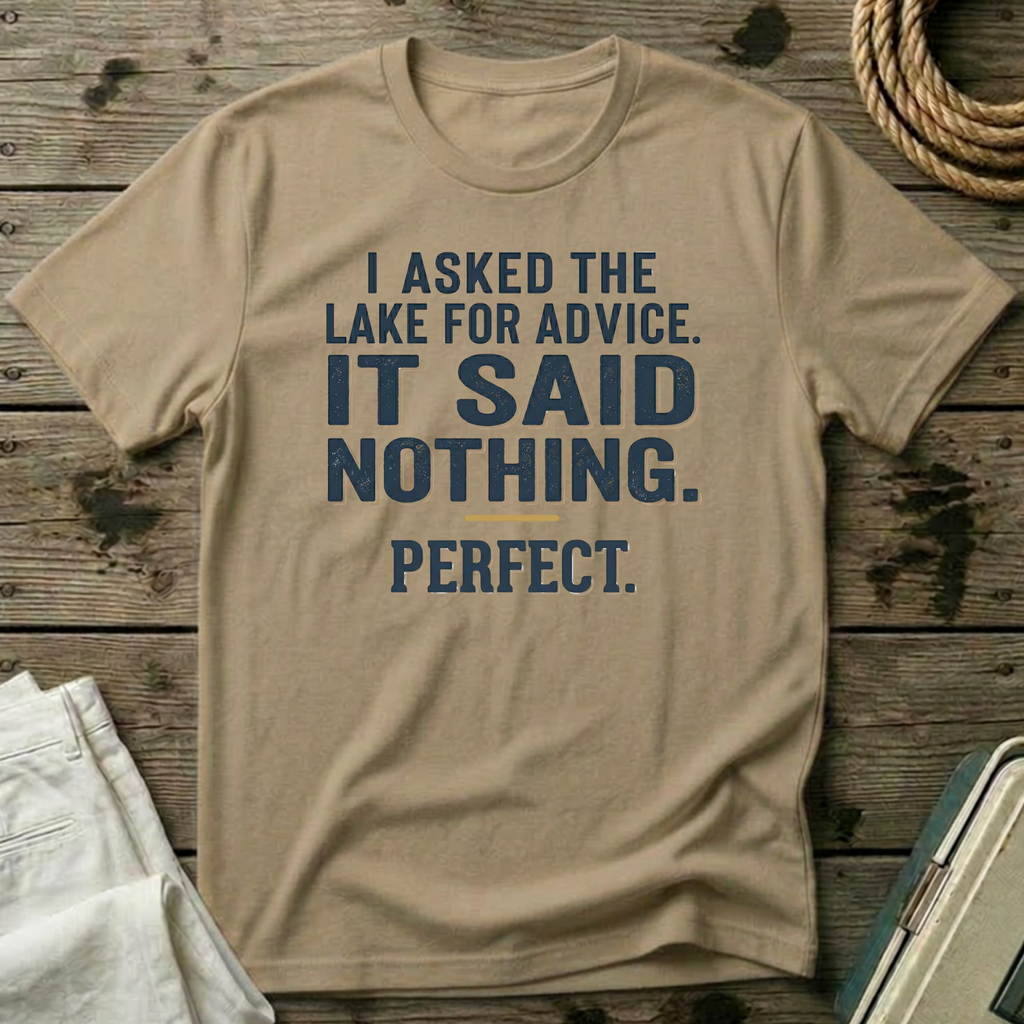 I Asked the Lake for Advice T-Shirt