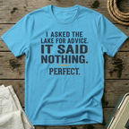 I Asked the Lake for Advice T-Shirt