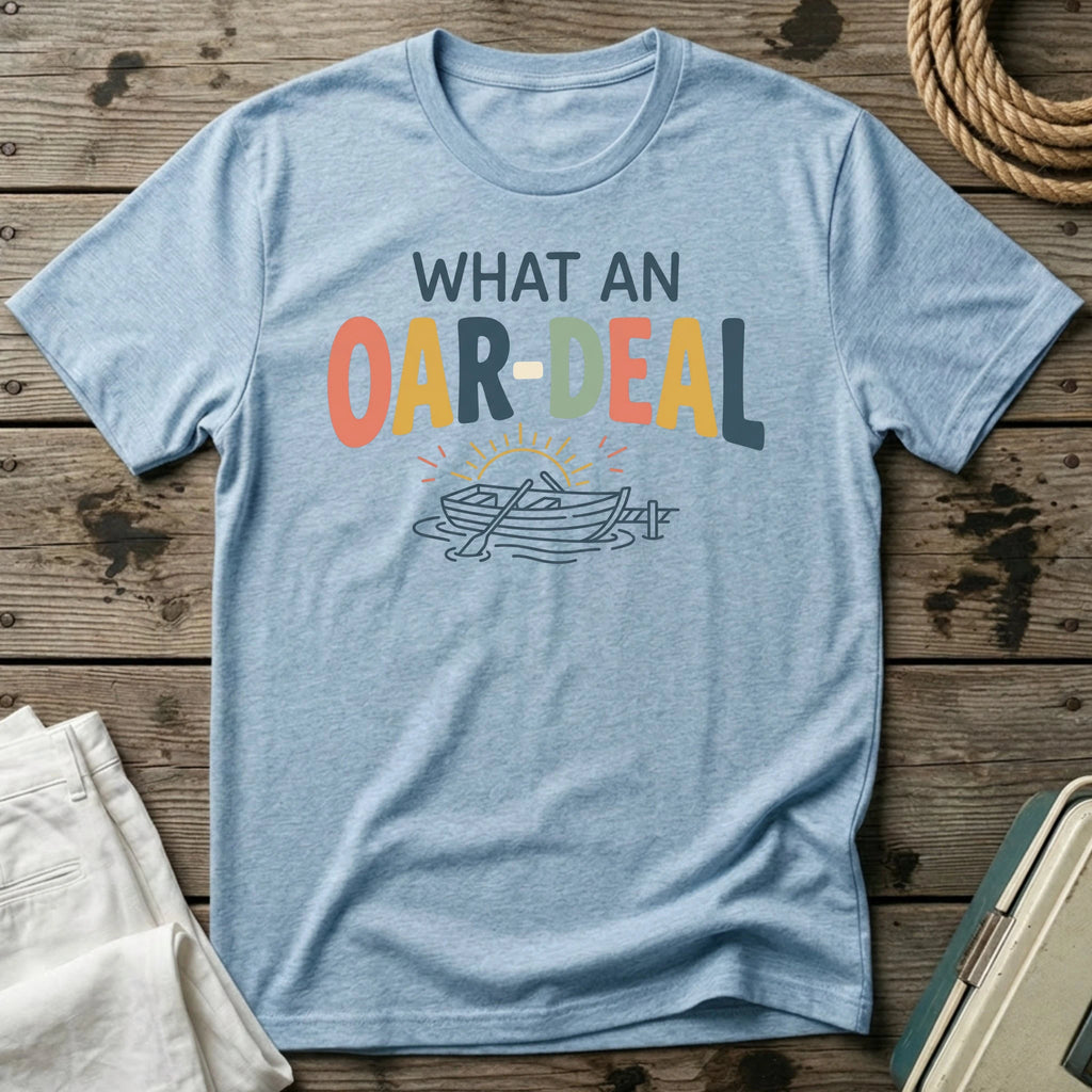 What an Oar Deal T-Shirt